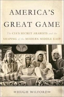 Figure 1A: America's Great Game: The CIA's Secret Arabists and the Shaping of the Modern Middle East (photo courtesy of )