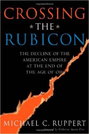 Figure 1A: The text, Crossing the Rubicon: The Decline of the American Empire at the End of the Age of Oil.